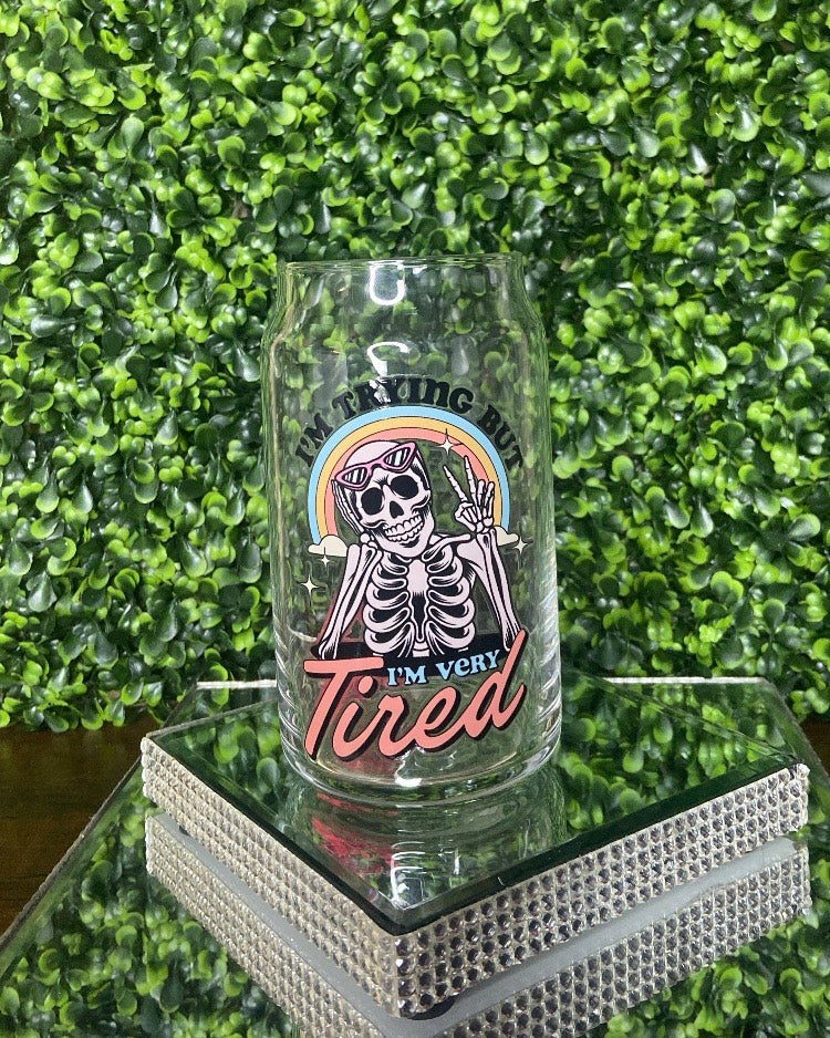 "I'm Trying But I'm Very Tired" Glass Tumbler