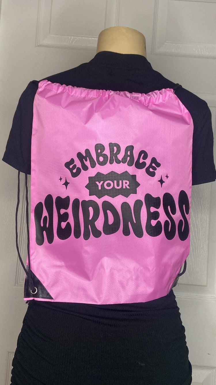 “Embrace Your Weirdness” Drawstring Backpack