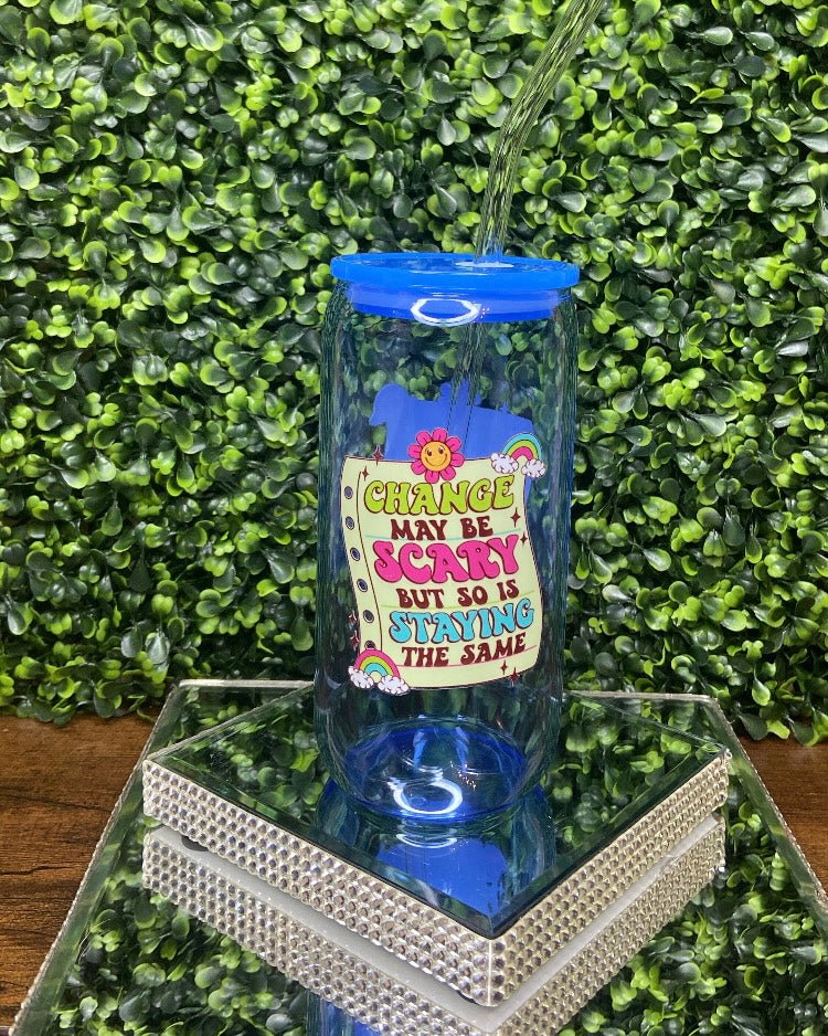 “Change May Be Scary” Glass Tumbler