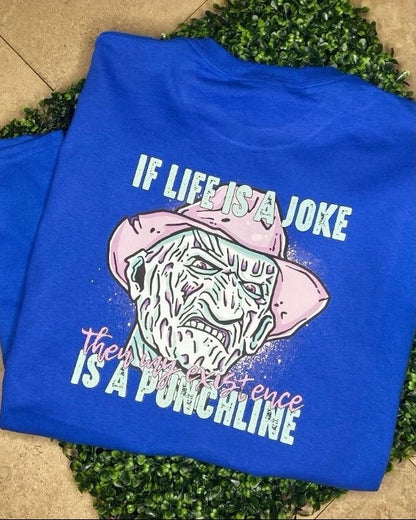 “If life is a joke” Freddy Krueger T-Shirt