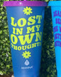 “Lost In My Own Thoughts/ You Are Enough” Tumbler