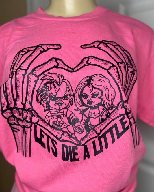 "Lets Die A Little" T-Shirt