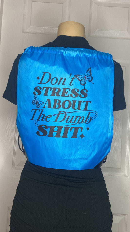 “Don’t Stress” Drawstring Backpack