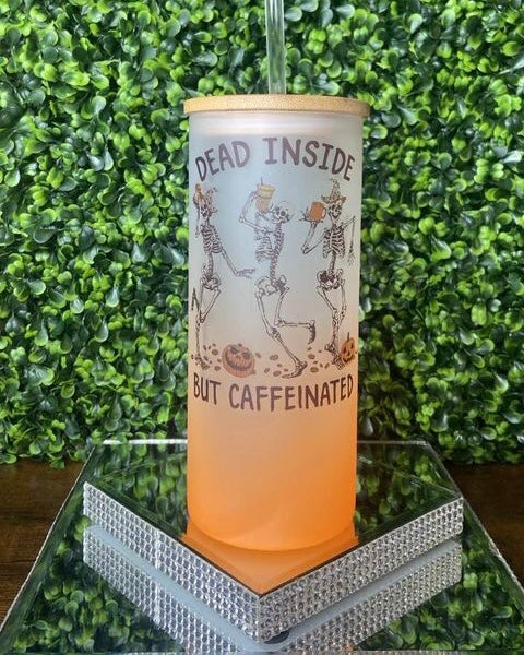 "Dead Inside But Caffeinated" Tumbler