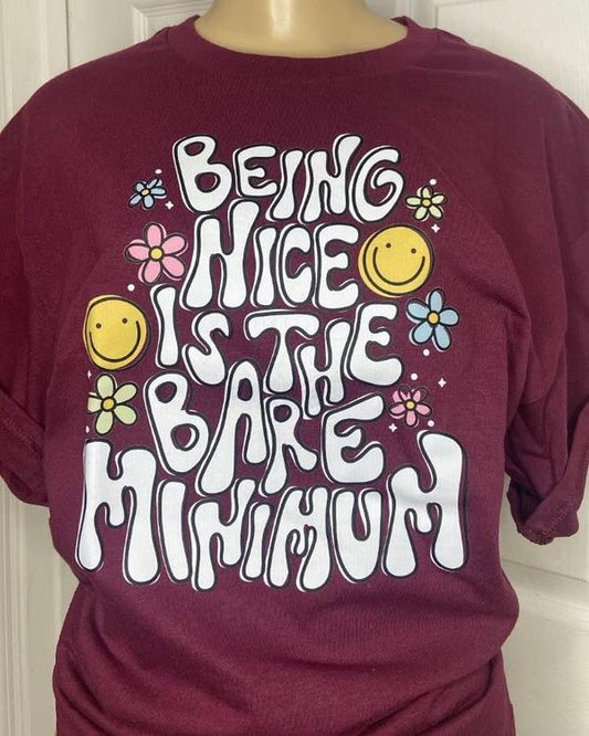 “Being Nice is the Bare Minimum” T-Shirt