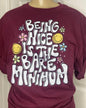 “Being Nice is the Bare Minimum” T-Shirt