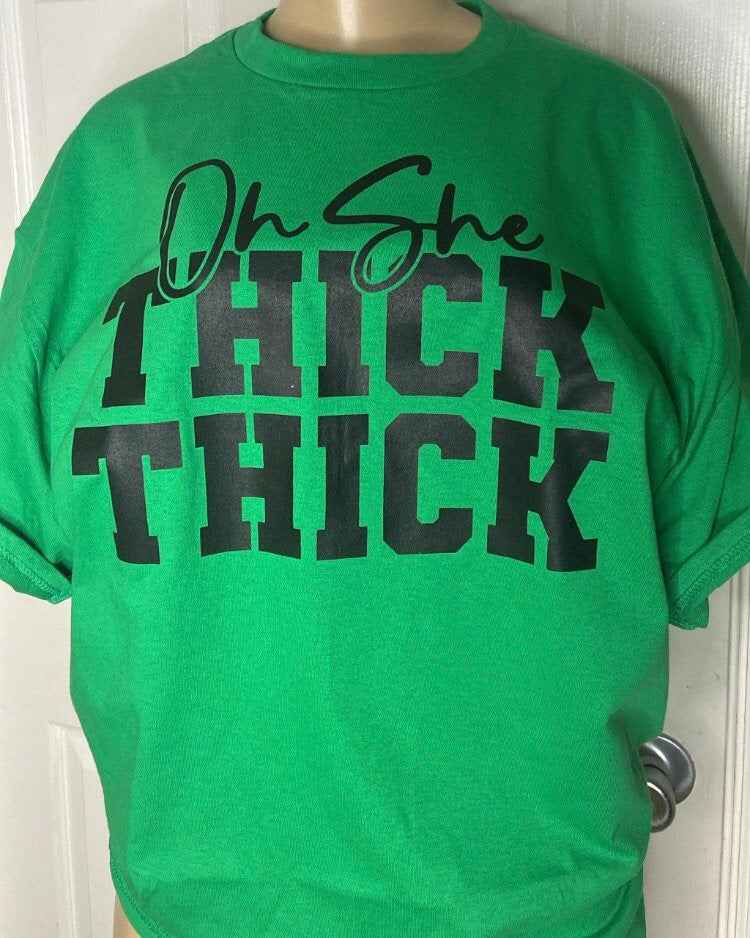 "Oh She Thick Thick" T-Shirt