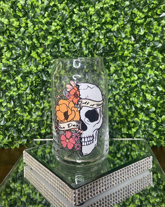 "One Day At A Time" Glass Tumbler