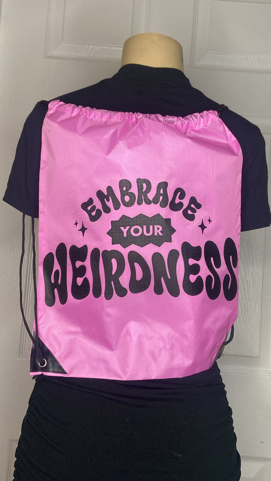“Embrace Your Weirdness” Drawstring Backpack