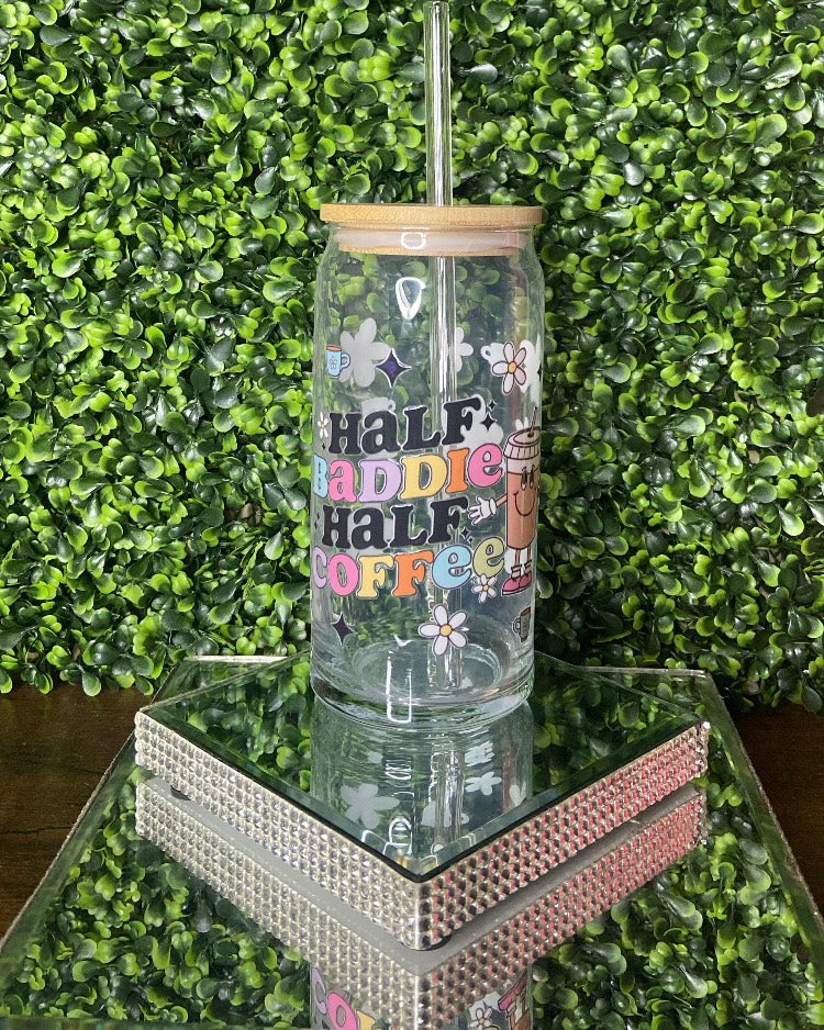 "Half Baddie Half Coffee" Glass Tumbler