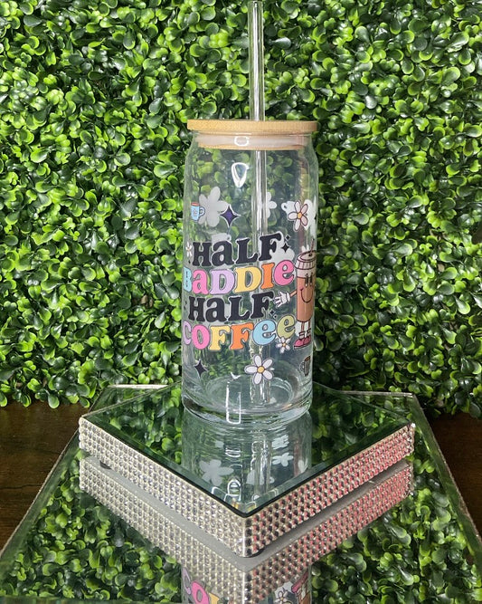 "Half Baddie Half Coffee" Glass Tumbler